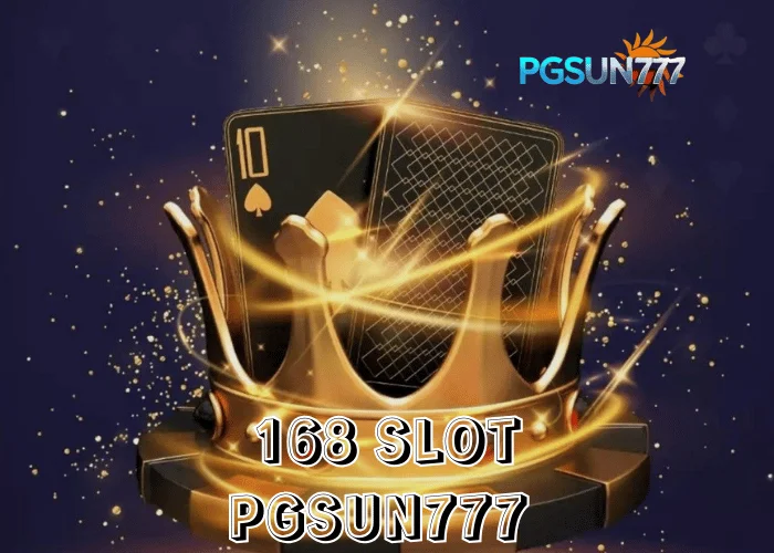PGSUN777 อัปเดต 168 SLOT สล็อตยอดนิยม เล่นง่าย จังหวะไว ถูกใจคนไทย