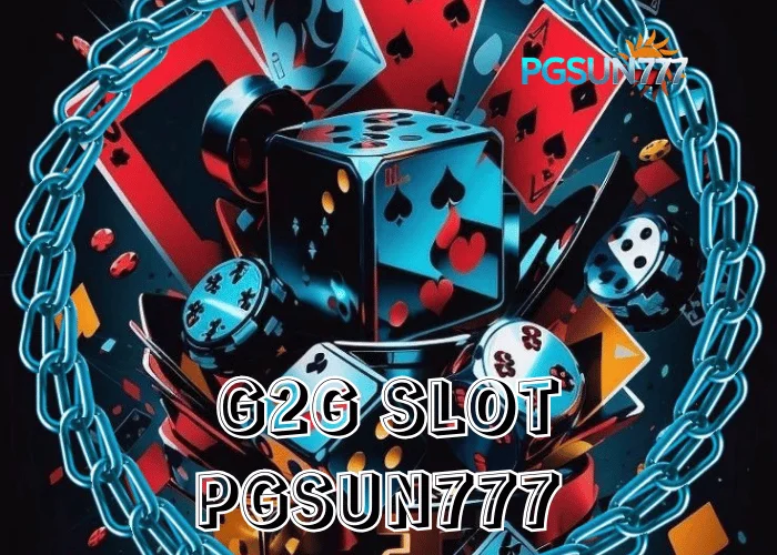 PGSUN777 อัปเดต G2G SLOT สล็อตแนวมาแรง เล่นลื่น เข้าถึงง่าย ถูกใจคนไทย